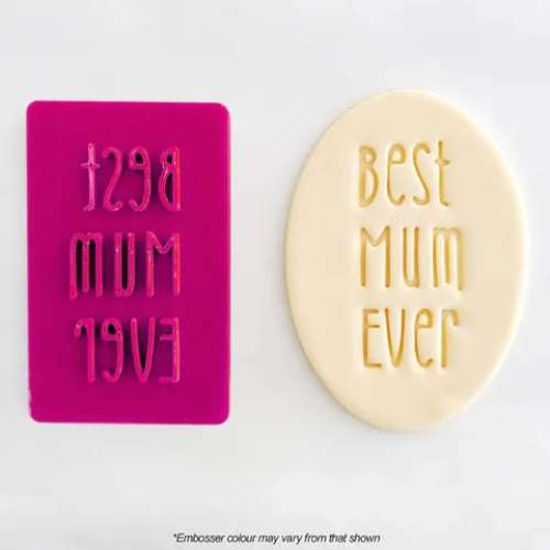 Cookie Embosser and Cutter - Best Mum Ever - Click Image to Close